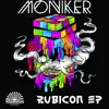 Moniker - Rubicon - EP album lyrics, reviews, download