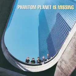 Phantom Planet Is Missing - Phantom Planet