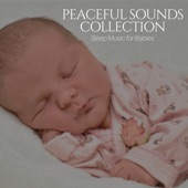 Peaceful Sounds Collection: Sleep Music for Babies, Newborns, Toddlers, Children, Ocean Nature for Relax artwork