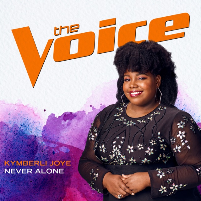 Kymberli Joye Never Alone (The Voice Performance) - Single Album Cover