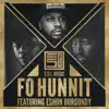 Fo Hunnit (feat. Eshon Burgundy) - Single album lyrics, reviews, download