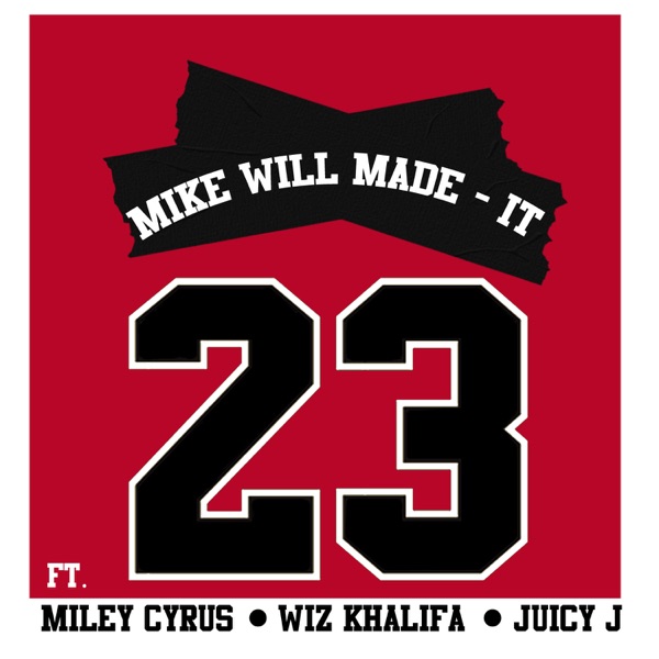 23 (feat. Miley Cyrus, Wiz Khalifa & Juicy J) - Single - Mike WiLL Made-It