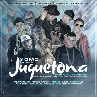 Juguetona (Allstar Remix) [feat. Farruko, Bryant Myers, Juanka, Dozi, Kendo Kaponi, Anonimus, Almighty & Pusho] - Single by Yomo album reviews, ratings, credits