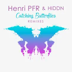 Catching Butterflies (The Remixes) - EP by Henri PFR & HIDDN album reviews, ratings, credits