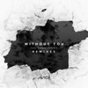 Without You (feat. Sandro Cavazza) [Remixes] - EP, 2017