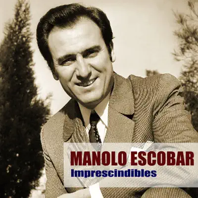 Imprescindibles - Manolo Escobar
