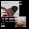 You Broke My Heart Again by Teqkoi iTunes Track 1