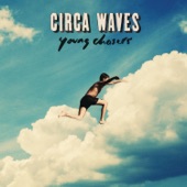T-Shirt Weather by Circa Waves