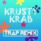 Krusty Krab (Trap Remix) - Trap Remix Guys lyrics