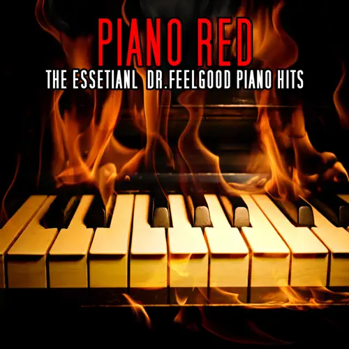 Piano Red -The Essential Dr Feelgood Piano Hits