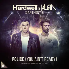 Police (You Ain't Ready) - Single by Hardwell, KURA & Anthony B album reviews, ratings, credits