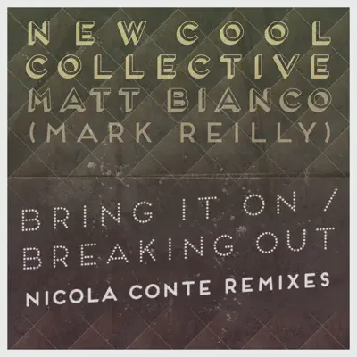 Bring It on / Breaking out (Nicola Conte Remixes) - Single - Matt Bianco