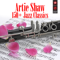 Artie Shaw - 150 Jazz Classics artwork