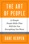The Art of People: 11 Simple People Skills That Will Get You Everything You Want (Unabridged)