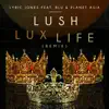 Lush Lux Life (feat. Blu & Planet Asia) [Remix] - Single album lyrics, reviews, download
