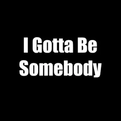 I Gotta Be Somebody - Single - Billy Joe Royal I Gotta Be Somebody - Single - Billy Joe Royal