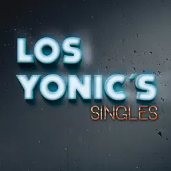 Singles - Los Yonic's