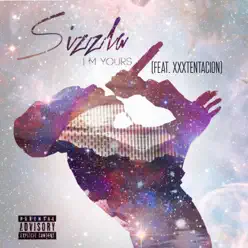 I'm Yours (Remix) [feat. XXXTENTACION, JonFX & MzVee] - Single - Sizzla