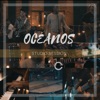 Océanos (Donde Mis Pies Pueden Fallar) - Single