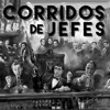 Corridos De Jefes