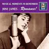 Musical Moments to Remember: Joni James – Romance! (Remastered 2017) album lyrics, reviews, download
