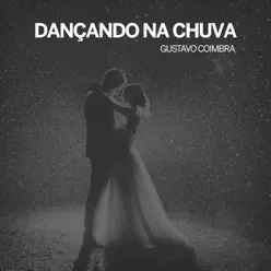 Dançando na Chuva - Single - Gustavo Coimbra