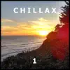 Chillax 1 - EP album lyrics, reviews, download