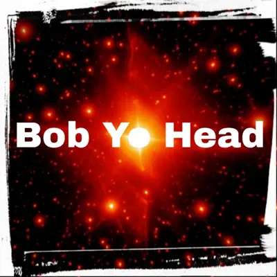 Bob Yo Head! - Single - Cranium