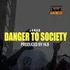 Danger To Society - Single album lyrics, reviews, download