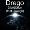 Distraction (feat. Jweigh) - Single album lyrics, reviews, download