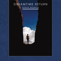 Steve Roach - Dreamtime Return - 30th Anniversary Remastered Edition artwork