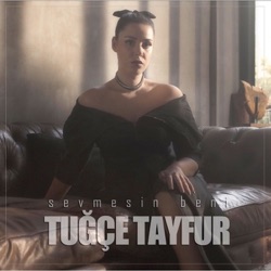 Tuğçe Tayfur & Taner Şafak - Sevmesin Beni