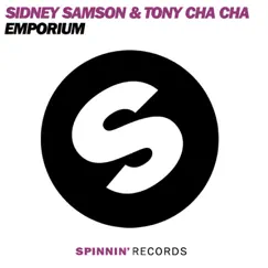 Emporium - Single by Sidney Samson & Tony Cha Cha album reviews, ratings, credits