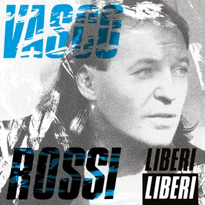 Liberi Liberi (Remastered 2017) - Vasco Rossi