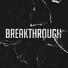 Breakthrough (feat. KING SOL) - Single album lyrics, reviews, download