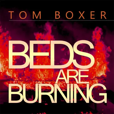 Beds Are Burning - Single - Tom Boxer