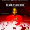 That Life No More - Single album lyrics, reviews, download