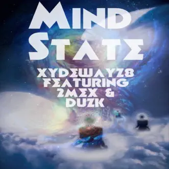 Mind State (feat. 2mex & Duzk) - Single by Xydewayz8 album reviews, ratings, credits