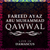 Fareed Ayaz Abu Muhammad Qawwal - Live in Damascus (Live) artwork