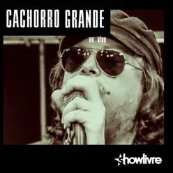 Cachorro Grande no Estúdio Showlivre, Vol. 3 (Ao Vivo) - Cachorro Grande