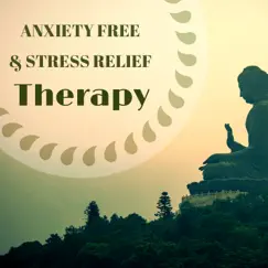 Anxiety Free & Stress Relief Therapy - Soft Music with Tibetan Singing Bowls and Nature Sounds by Metropolitan Cosmo & Lama Monk album reviews, ratings, credits