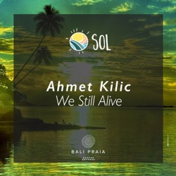 Ahmet Kılıç - We Still Alive