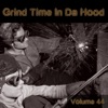 Grind Time in da Hood, Vol. 44