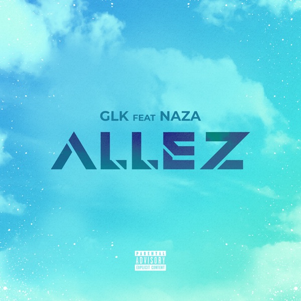 Allez (feat. Naza) - Single - GLK