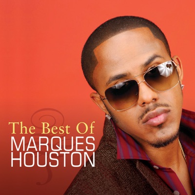 The Best of Marques Houston - Marques Houston