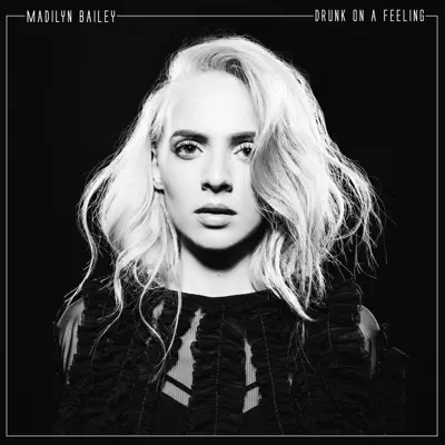 Drunk on a Feeling - Single - Madilyn Bailey