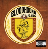 Bloodhound Gang - Kiss Me Where It Smells Funny