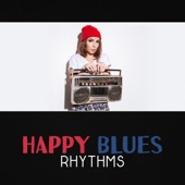 Happy Blues Rhythms – Rock Music, Jazz & Blues, Blues Country, Slow Shuffle, Rock Guitar Solo, Background Bar Music, Party Music artwork