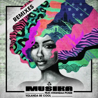 Musika (feat. Kwanzaa Posse) [Remixes] - EP - Yolanda Be Cool