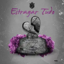 Estragar Tudo - Single - Zona 5 Estragar Tudo - Single - Zona 5